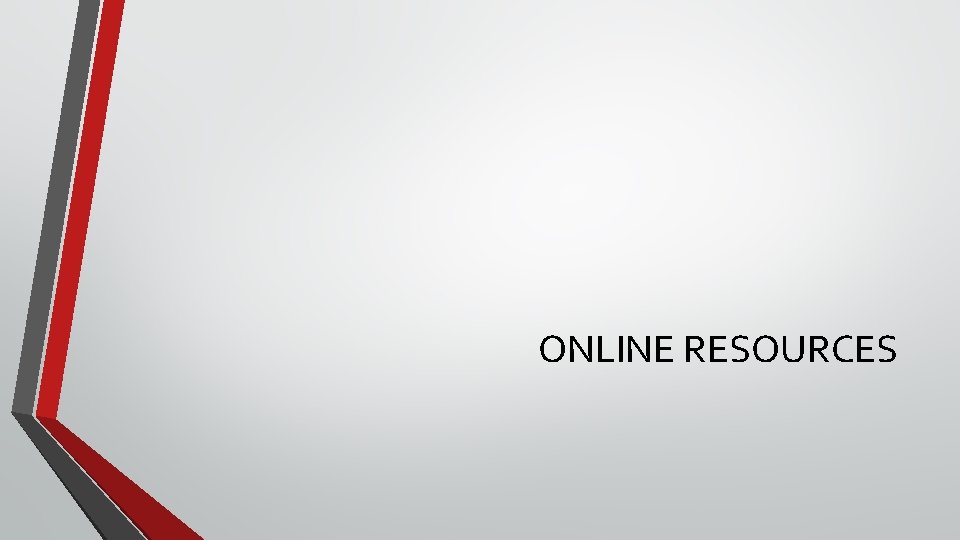 ONLINE RESOURCES ONLINE RESOURCES
