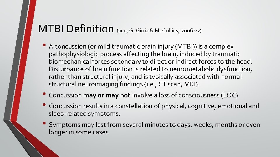 MTBI Definition (ace, G. Gioia & M. Collins, 2006 v 2) • A concussion MTBI Definition (ace, G. Gioia & M. Collins, 2006 v 2) • A concussion