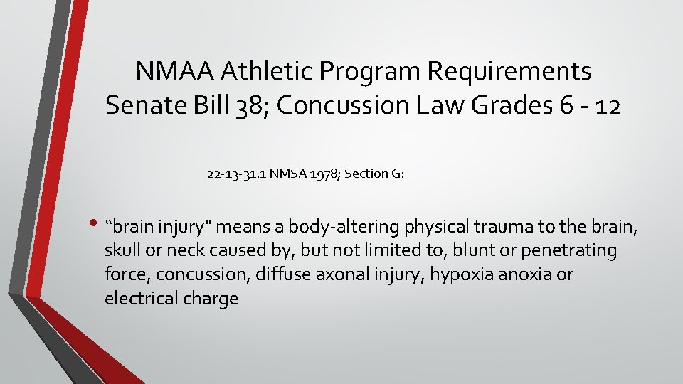 NMAA Athletic Program Requirements Senate Bill 38; Concussion Law Grades 6 - 12 22 NMAA Athletic Program Requirements Senate Bill 38; Concussion Law Grades 6 - 12 22