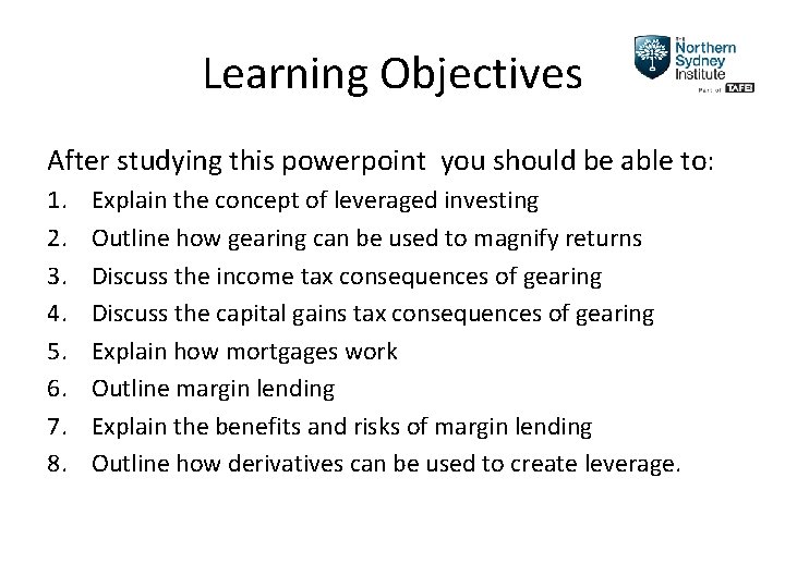 Learning Objectives After studying this powerpoint you should be able to: 1. 2. 3.