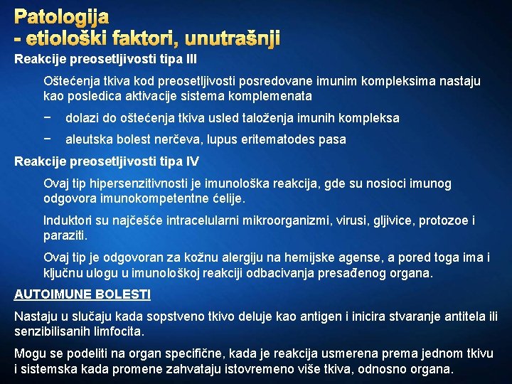 Patologija - etiološki faktori, unutrašnji Reakcije preosetljivosti tipa III Oštećenja tkiva kod preosetljivosti posredovane