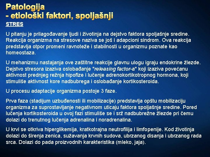 Patologija - etiološki faktori, spoljašnji STRES U pitanju je prilagođavanje ljudi i životinja na