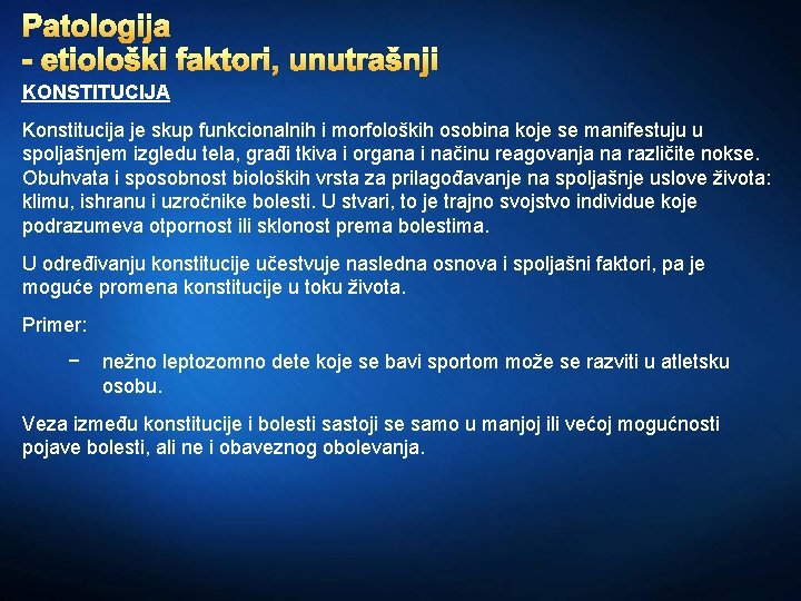 Patologija - etiološki faktori, unutrašnji KONSTITUCIJA Konstitucija je skup funkcionalnih i morfoloških osobina koje