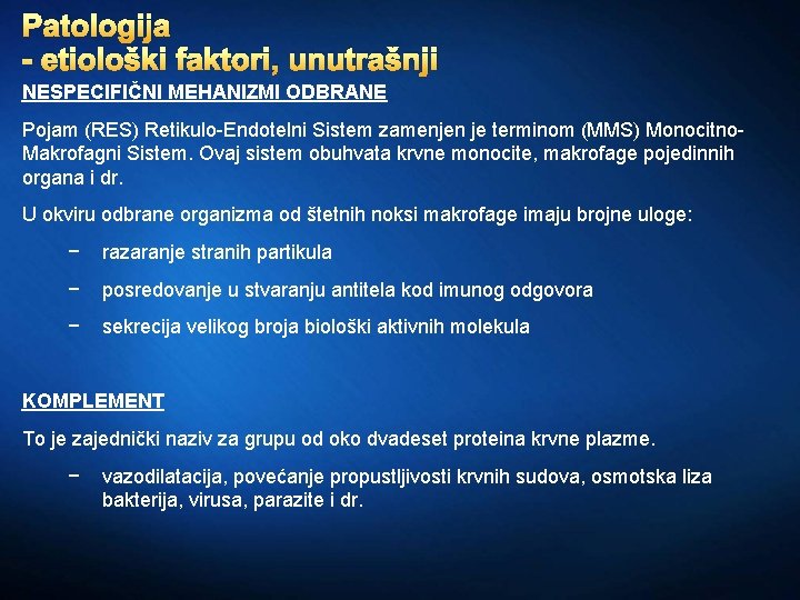 Patologija - etiološki faktori, unutrašnji NESPECIFIČNI MEHANIZMI ODBRANE Pojam (RES) Retikulo-Endotelni Sistem zamenjen je