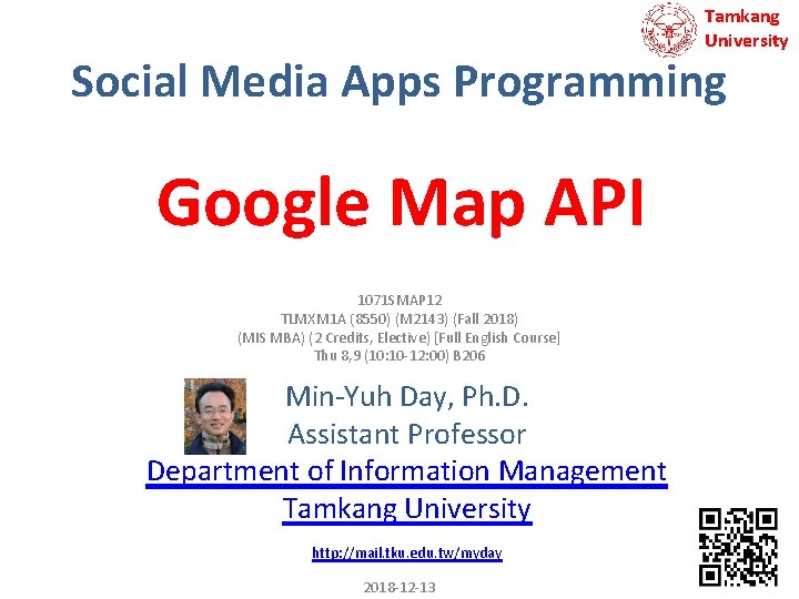 Tamkang University Social Media Apps Programming Google Map API 1071 SMAP 12 TLMXM 1