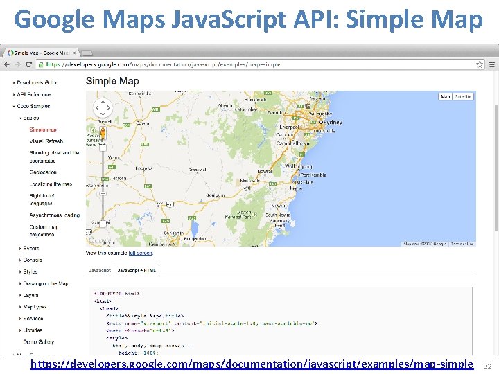 Google Maps Java. Script API: Simple Map https: //developers. google. com/maps/documentation/javascript/examples/map-simple 32 