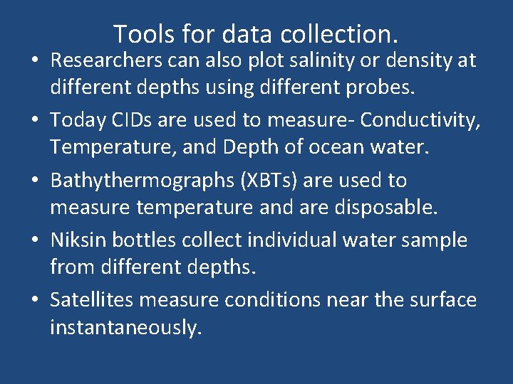 Tools for data collection. • Researchers can also plot salinity or density at different