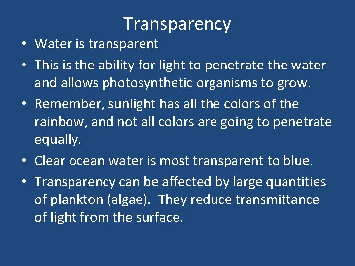 Transparency • Water is transparent • This is the ability for light to penetrate