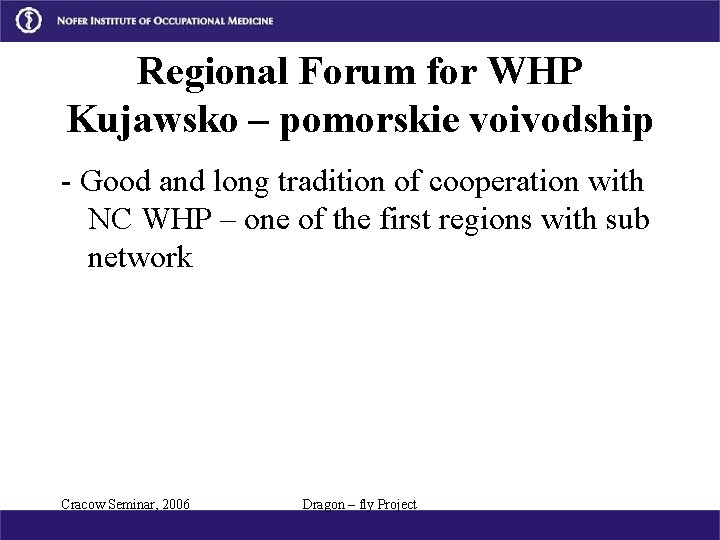 Regional Forum for WHP Kujawsko – pomorskie voivodship - Good and long tradition of