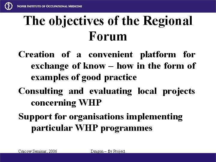 The objectives of the Regional Forum Creation of a convenient platform for exchange of