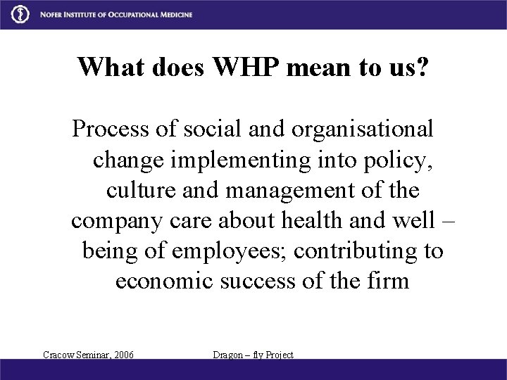 What does WHP mean to us? Process of social and organisational change implementing into