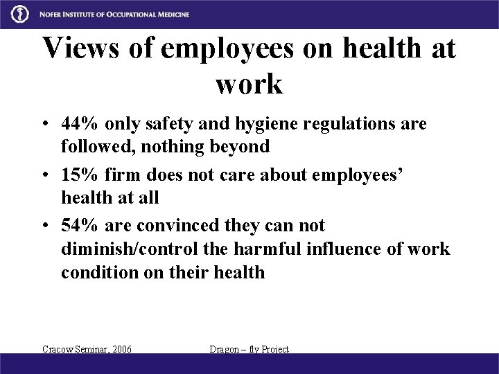 Views of employees on health at work • 44% only safety and hygiene regulations