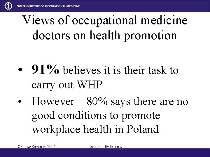 Views of occupational medicine doctors on health promotion • 91% believes it is their