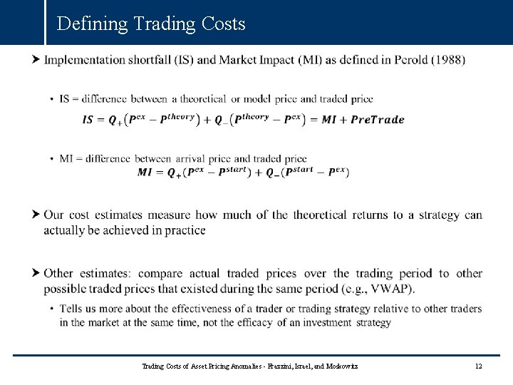 Defining Trading Costs of Asset Pricing Anomalies - Frazzini, Israel, and Moskowitz 12 Defining Trading Costs of Asset Pricing Anomalies - Frazzini, Israel, and Moskowitz 12