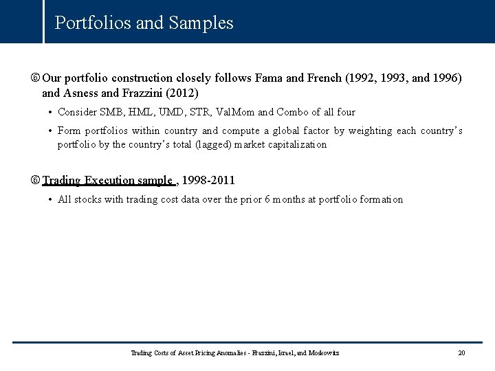Portfolios and Samples Our portfolio construction closely follows Fama and French (1992, 1993, and Portfolios and Samples Our portfolio construction closely follows Fama and French (1992, 1993, and