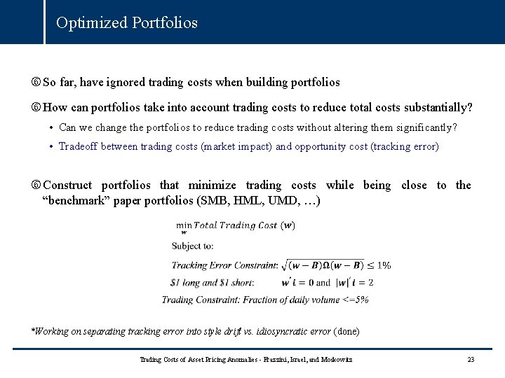 Optimized Portfolios So far, have ignored trading costs when building portfolios How can portfolios Optimized Portfolios So far, have ignored trading costs when building portfolios How can portfolios