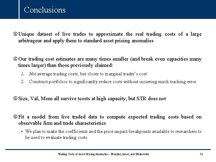 Conclusions Unique dataset of live trades to approximate the real trading costs of a Conclusions Unique dataset of live trades to approximate the real trading costs of a