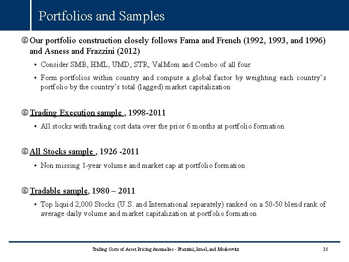 Portfolios and Samples Our portfolio construction closely follows Fama and French (1992, 1993, and Portfolios and Samples Our portfolio construction closely follows Fama and French (1992, 1993, and