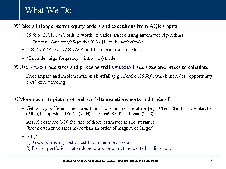 What We Do Take all (longer-term) equity orders and executions from AQR Capital • What We Do Take all (longer-term) equity orders and executions from AQR Capital •