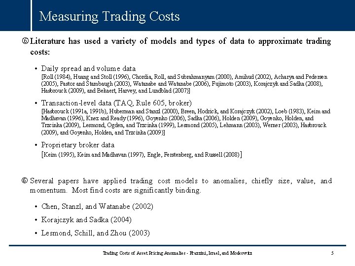 Measuring Trading Costs Literature has used a variety of models and types of data Measuring Trading Costs Literature has used a variety of models and types of data