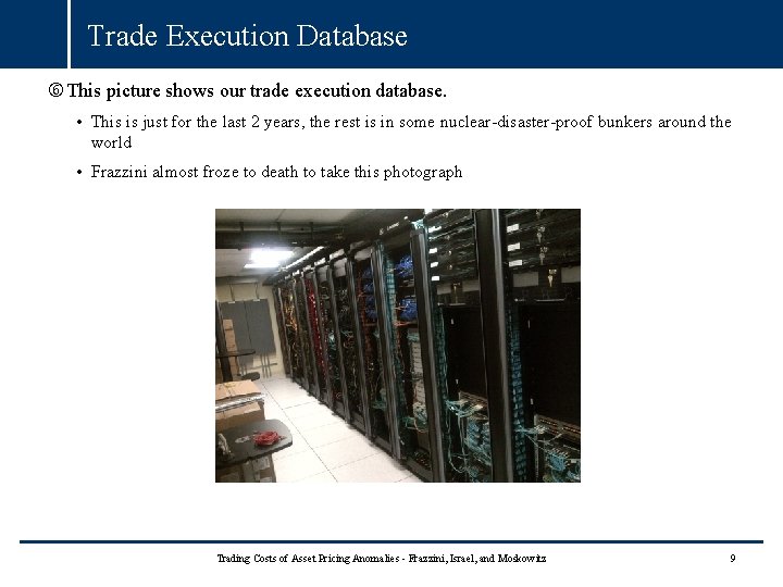 Trade Execution Database This picture shows our trade execution database. • This is just Trade Execution Database This picture shows our trade execution database. • This is just