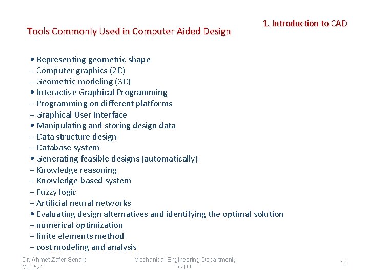 Tools Commonly Used in Computer Aided Design 1. Introduction to CAD • Representing geometric