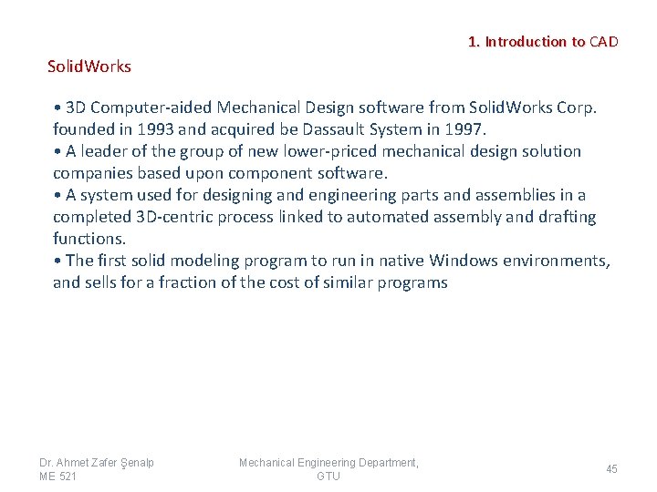 1. Introduction to CAD Solid. Works • 3 D Computer-aided Mechanical Design software from