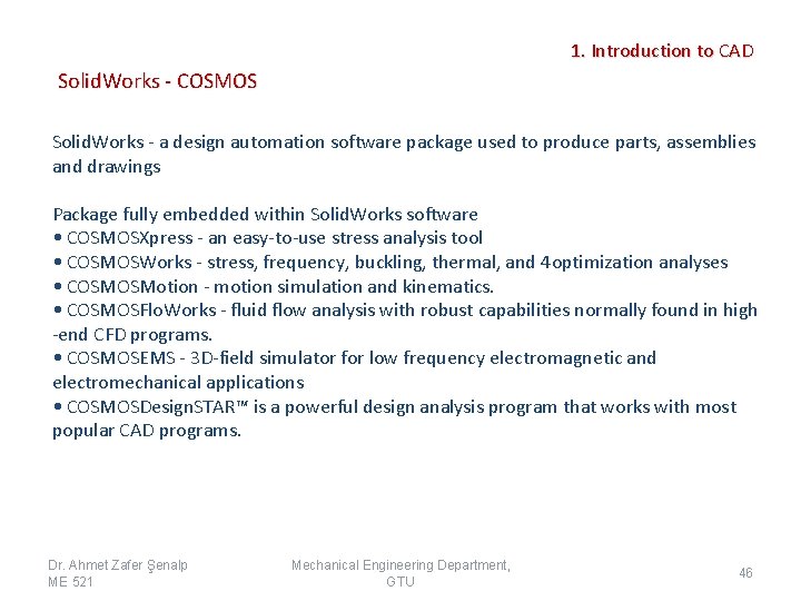 1. Introduction to CAD Solid. Works - COSMOS Solid. Works - a design automation