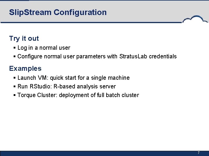 Slip. Stream Configuration Try it out § Log in a normal user § Configure