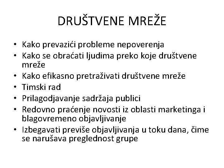 DRUŠTVENE MREŽE • Kako prevazići probleme nepoverenja • Kako se obraćati ljudima preko koje