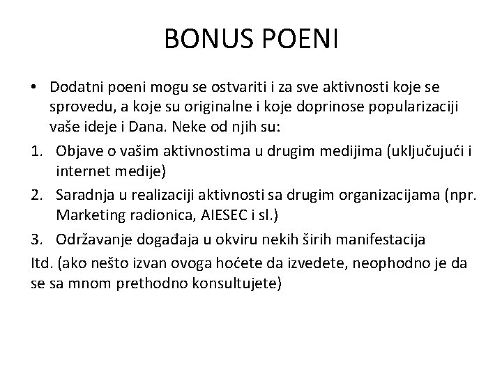 BONUS POENI • Dodatni poeni mogu se ostvariti i za sve aktivnosti koje se