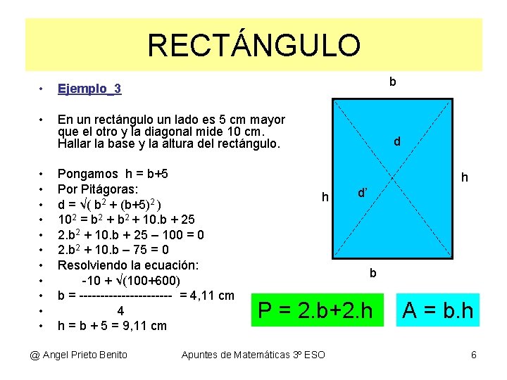 RECTÁNGULO b • Ejemplo_3 • En un rectángulo un lado es 5 cm mayor