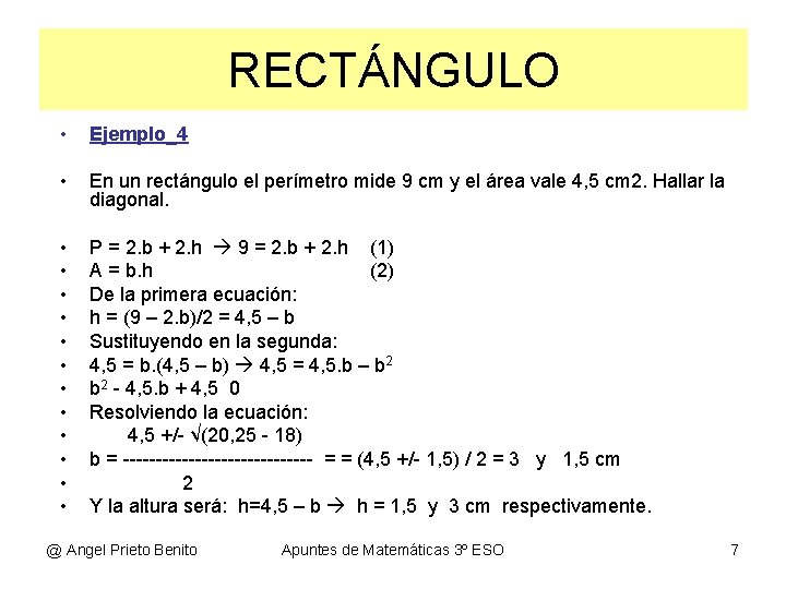 RECTÁNGULO • Ejemplo_4 • En un rectángulo el perímetro mide 9 cm y el