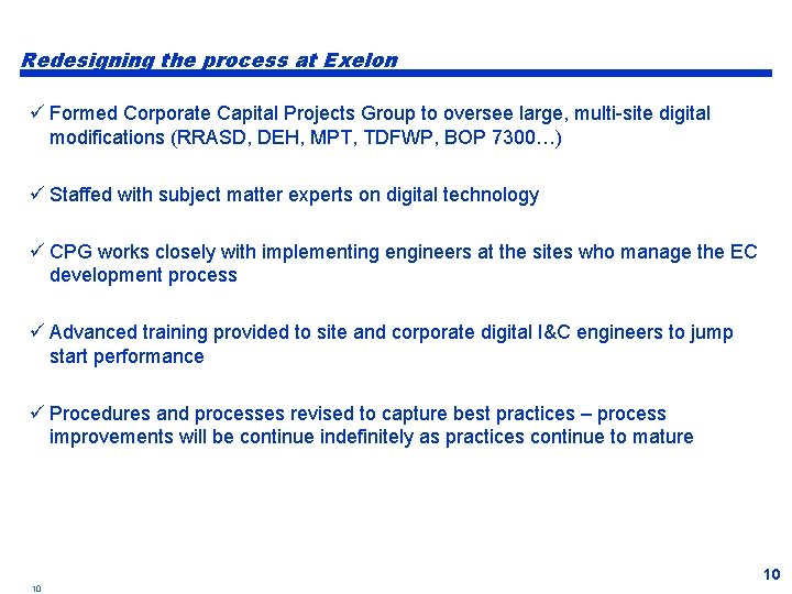 Redesigning the process at Exelon ü Formed Corporate Capital Projects Group to oversee large,
