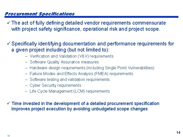 Procurement Specifications ü The act of fully defining detailed vendor requirements commensurate with project