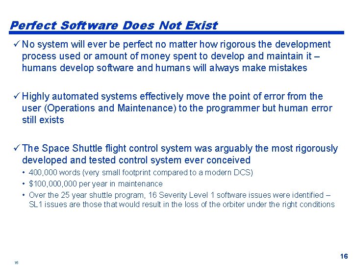 Perfect Software Does Not Exist ü No system will ever be perfect no matter