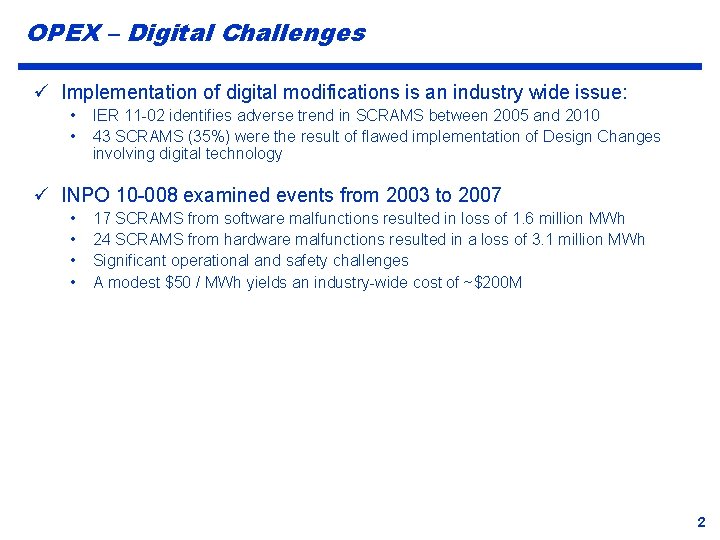 OPEX – Digital Challenges ü Implementation of digital modifications is an industry wide issue: