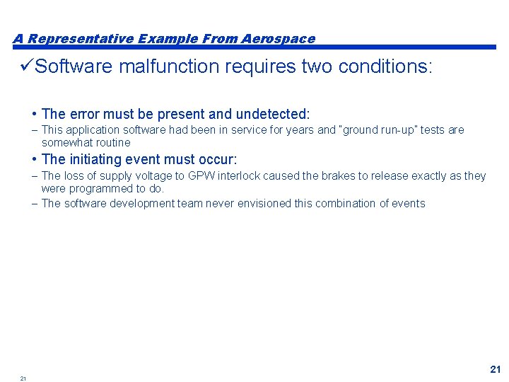 A Representative Example From Aerospace üSoftware malfunction requires two conditions: • The error must