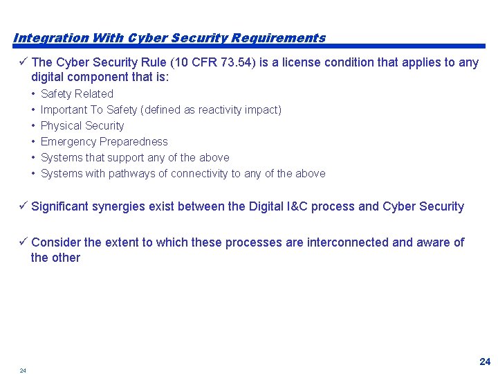 Integration With Cyber Security Requirements ü The Cyber Security Rule (10 CFR 73. 54)