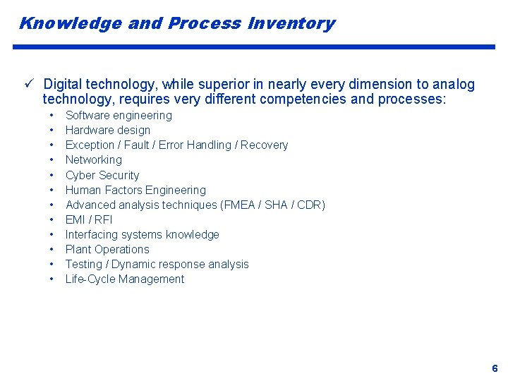 Knowledge and Process Inventory ü Digital technology, while superior in nearly every dimension to