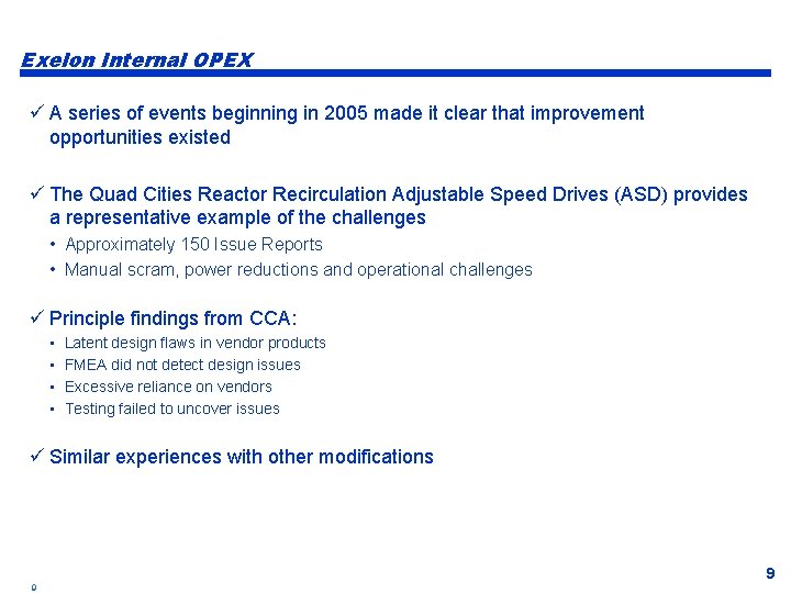 Exelon Internal OPEX ü A series of events beginning in 2005 made it clear