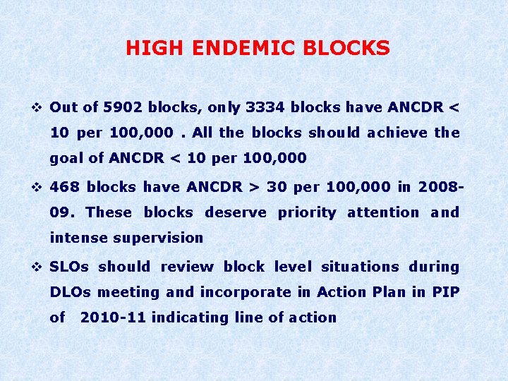  HIGH ENDEMIC BLOCKS v Out of 5902 blocks, only 3334 blocks have ANCDR