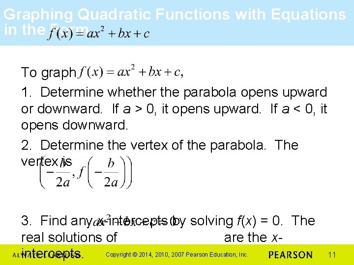 Graphing Quadratic Functions with Equations in the Form To graph 1. Determine whether the