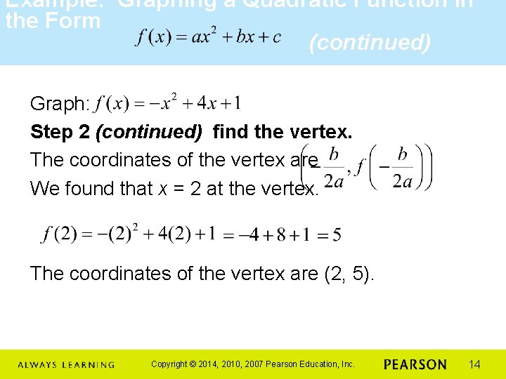 Example: Graphing a Quadratic Function in the Form (continued) Graph: Step 2 (continued) find