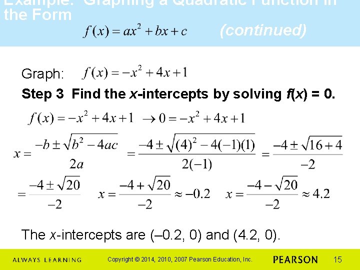 Example: Graphing a Quadratic Function in the Form (continued) Graph: Step 3 Find the