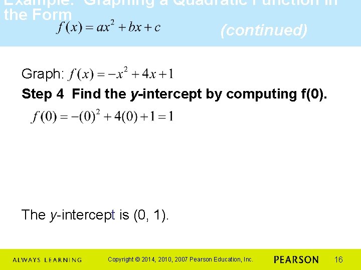 Example: Graphing a Quadratic Function in the Form (continued) Graph: Step 4 Find the