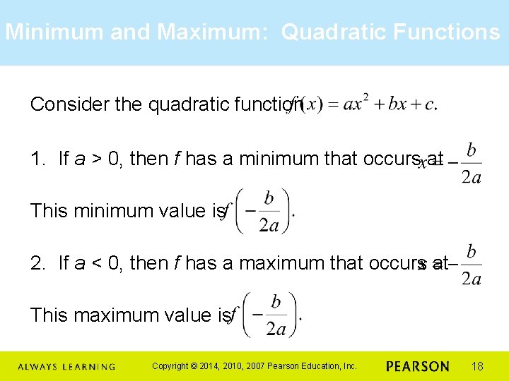 Minimum and Maximum: Quadratic Functions Consider the quadratic function 1. If a > 0,