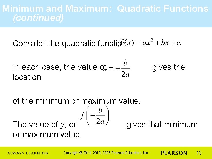 Minimum and Maximum: Quadratic Functions (continued) Consider the quadratic function In each case, the