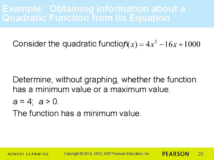Example: Obtaining Information about a Quadratic Function from Its Equation Consider the quadratic function