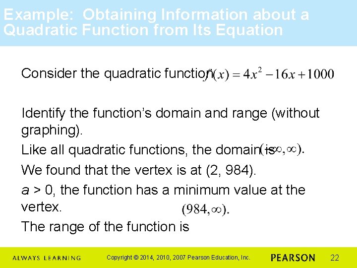 Example: Obtaining Information about a Quadratic Function from Its Equation Consider the quadratic function